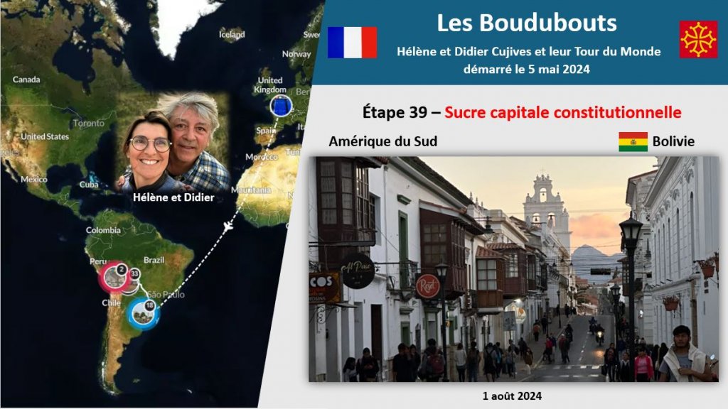 39ème Étape des Boudubouts en BOLIVIE - la ville de Sucre capitale constitutionnelle au Patrimoine Mondial