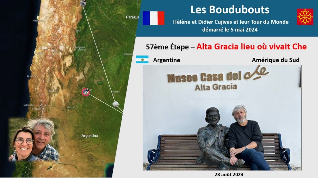 57ème Étape des Boudubouts en ARGENTINE - la maison d'enfance de Che Guevara à Alta Gracia